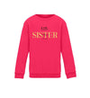 Little Sister Kind Sweatshirt - Wunsch Designs