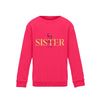 Big Sister Kind Sweatshirt - Wunsch Designs