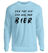 Der will nur Bier Herren Sweatshirt