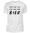 Der will nur Bier T-Shirt Herren