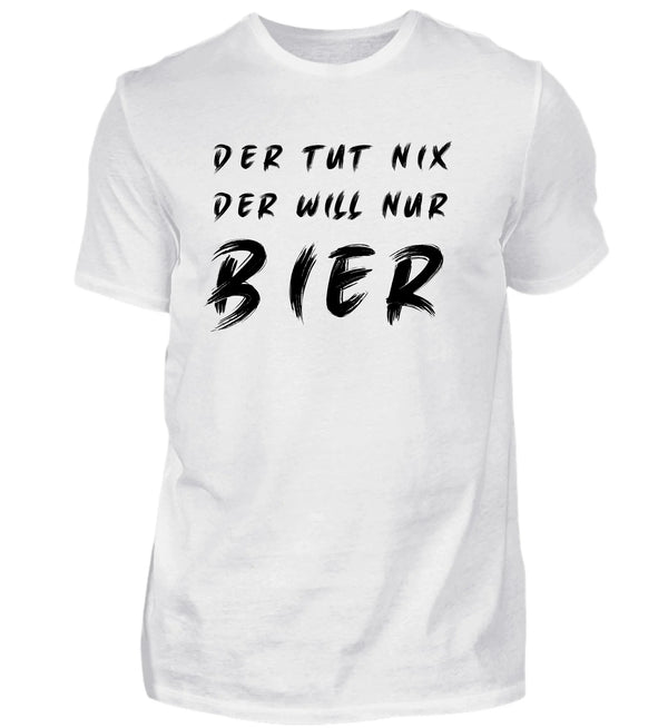 Der will nur Bier T-Shirt Herren
