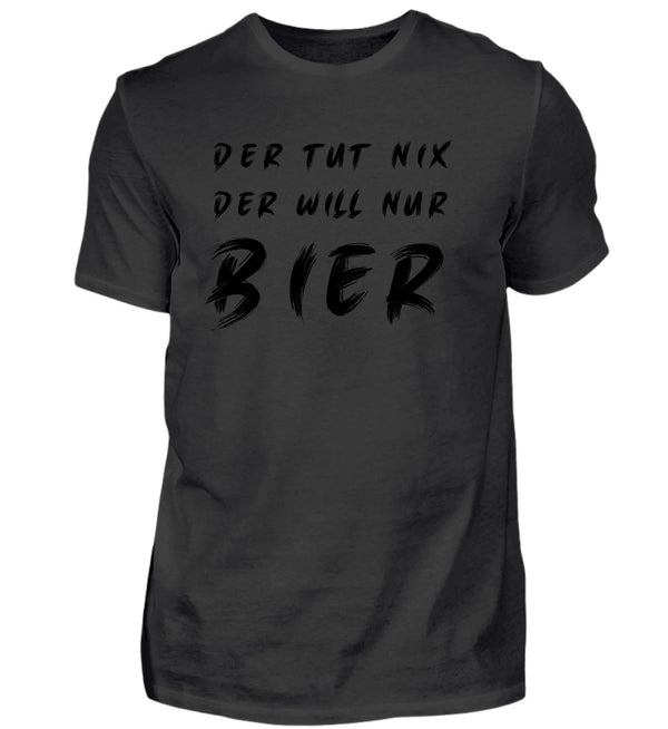Der will nur Bier T-Shirt Herren