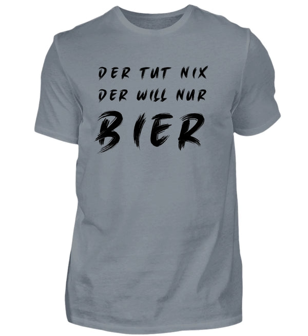 Der will nur Bier T-Shirt Herren