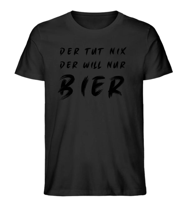 Der will nur Bier T-Shirt Herren