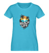Beach Life Damen T - Shirt - Damen T - Shirt - Wunsch Designs