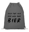 Der will nur Bier Turnbeutel - Turnbeutel - Wunsch Designs