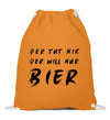 Der will nur Bier Turnbeutel - Turnbeutel - Wunsch Designs