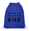 Der will nur Bier Turnbeutel - Turnbeutel - Wunsch Designs