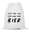 Der will nur Bier Turnbeutel - Turnbeutel - Wunsch Designs