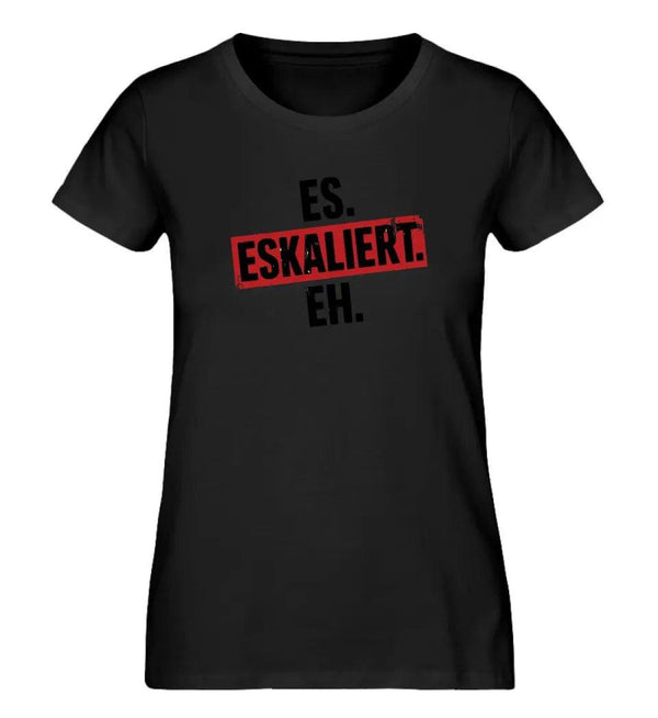 Eskaliert Damen T - Shirt - Damen T - Shirt - Wunsch Designs