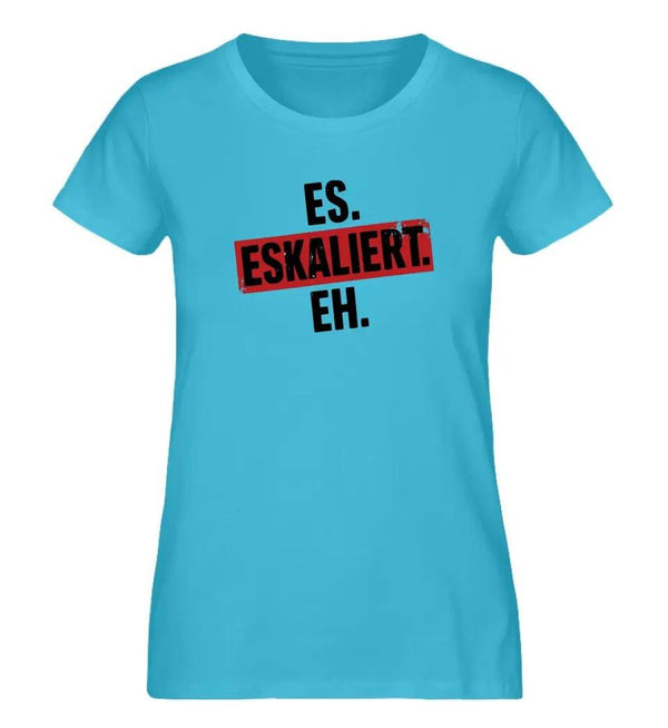 Eskaliert Damen T - Shirt - Damen T - Shirt - Wunsch Designs