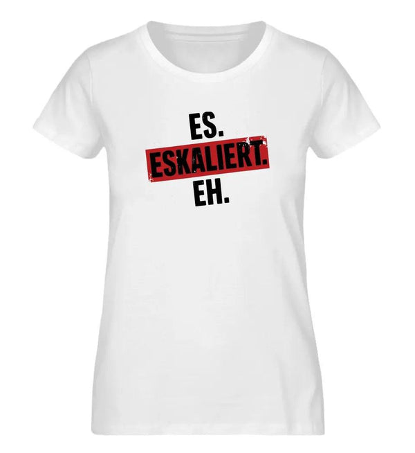 Eskaliert Damen T - Shirt - Damen T - Shirt - Wunsch Designs