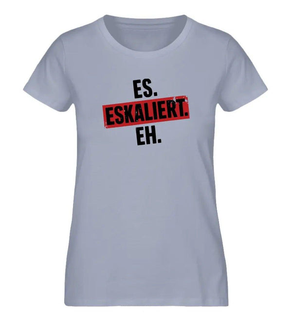 Eskaliert Damen T - Shirt - Damen T - Shirt - Wunsch Designs