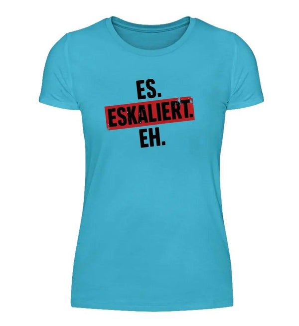 Eskaliert Damen T - Shirt - Damen T - Shirt - Wunsch Designs