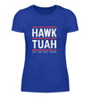 HAWK TUAH Damen T - Shirt - Damen T - Shirt - Wunsch Designs