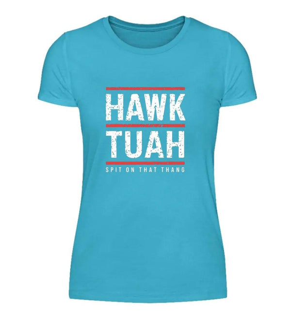 HAWK TUAH Damen T - Shirt - Damen T - Shirt - Wunsch Designs