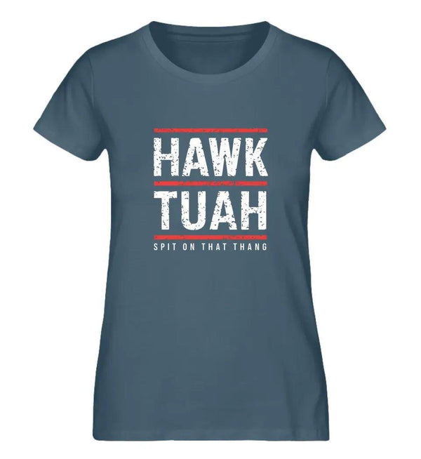 HAWK TUAH Damen T - Shirt - Damen T - Shirt - Wunsch Designs