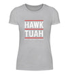 HAWK TUAH Damen T - Shirt - Damen T - Shirt - Wunsch Designs