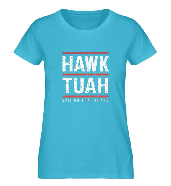 HAWK TUAH Damen T - Shirt - Damen T - Shirt - Wunsch Designs