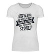 Ich bleib Damen T-Shirt - Damen T-Shirt - Wunsch Designs