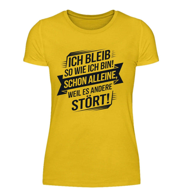 Ich bleib Damen T-Shirt - Damen T-Shirt - Wunsch Designs