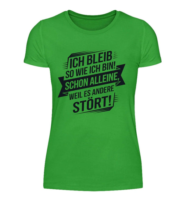 Ich bleib Damen T-Shirt - Damen T-Shirt - Wunsch Designs