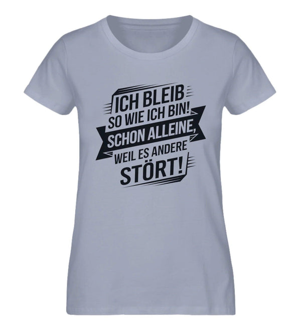 Ich bleib Damen T-Shirt - Damen T-Shirt - Wunsch Designs