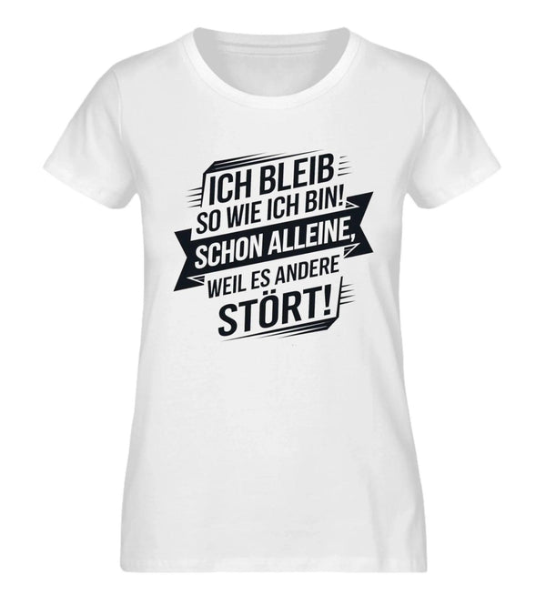 Ich bleib Damen T-Shirt - Damen T-Shirt - Wunsch Designs