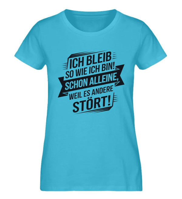 Ich bleib Damen T-Shirt - Damen T-Shirt - Wunsch Designs