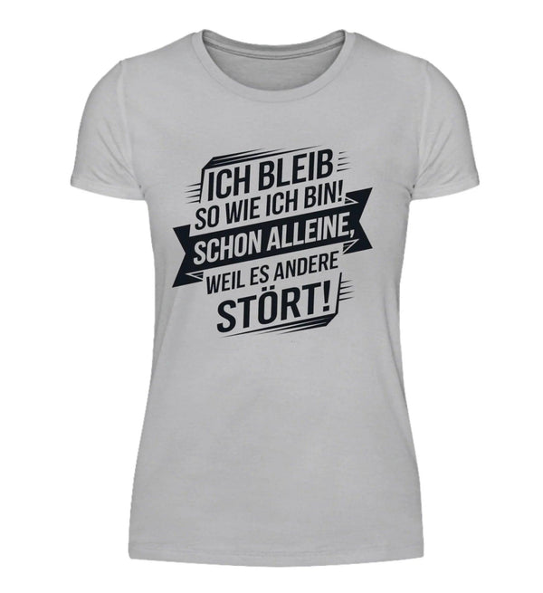 Ich bleib Damen T-Shirt - Damen T-Shirt - Wunsch Designs