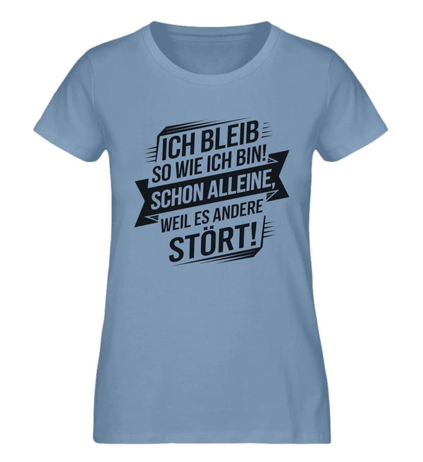 Ich bleib Damen T-Shirt - Damen T-Shirt - Wunsch Designs