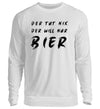 Der will nur Bier Herren Sweatshirt - Herren Sweatshirt - Wunsch Designs