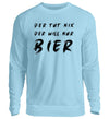 Der will nur Bier Herren Sweatshirt - Herren Sweatshirt - Wunsch Designs