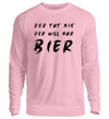 Der will nur Bier Herren Sweatshirt - Herren Sweatshirt - Wunsch Designs