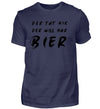 Der will nur Bier T-Shirt Herren - Herren T-Shirt - Wunsch Designs