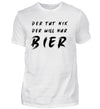 Der will nur Bier T-Shirt Herren - Herren T-Shirt - Wunsch Designs